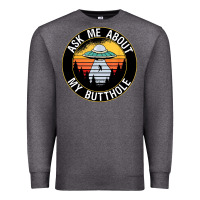 Charcoal Heather ask me about my butthole ufo Premium Sweatshirt - artisFamous