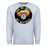 Heather Grey ask me about my butthole ufo Premium Sweatshirt - artisFamous