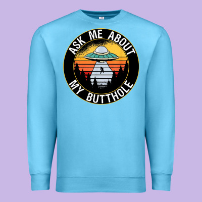 Ask Me About My Butthole Ufo Premium Sweatshirt Designed By Artisfamous
