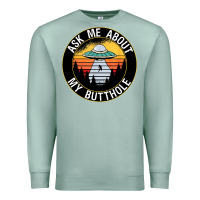 Seafoam ask me about my butthole ufo Premium Sweatshirt - artisFamous