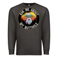 Smoke ask me about my butthole ufo Premium Sweatshirt - artisFamous