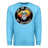 Ocean Blue ask me about my butthole ufo Premium Sweatshirt - artisFamous