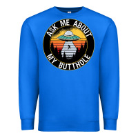 True Royal ask me about my butthole ufo Premium Sweatshirt - artisFamous