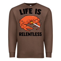 Chestnut crab life is relentless Premium Sweatshirt - artisFamous