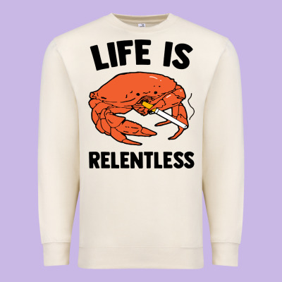 Crab Life Is Relentless Premium Sweatshirt Designed By Artisfamous