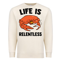 Sandshell crab life is relentless Premium Sweatshirt - artisFamous