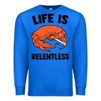 True Royal crab life is relentless Premium Sweatshirt - artisFamous