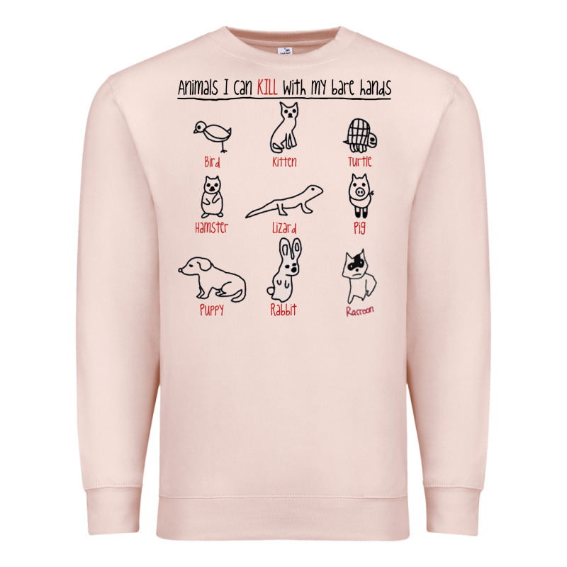 Animals I Can Kill With My Bare Hands Premium Sweatshirt by artisFamous | Teevron