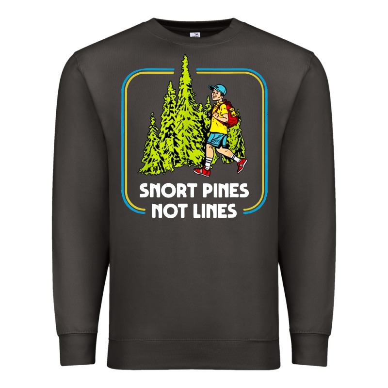 Snort Pines Not Lines Funny Boy Going To School Vintage Premium Sweatshirt by artisFamous | Teevron