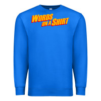 True Royal words on a shirt Premium Sweatshirt - artisFamous