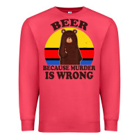 Cardinal funny beer because murder is wrong for drinking men lover Premium Sweatshirt - artisFamous