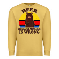 Antique Gold funny beer because murder is wrong for drinking men lover Premium Sweatshirt - artisFamous