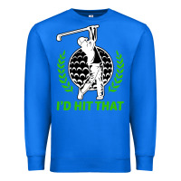 True Royal id hit that funny golfing golf Premium Sweatshirt - artisFamous