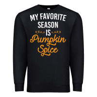 Black my favorite season is pumpkin spice Premium Sweatshirt - artisFamous