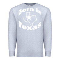 Heather Grey born in texas Premium Sweatshirt - artisFamous