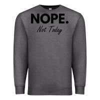 Charcoal Heather nope not today Premium Sweatshirt - artisFamous