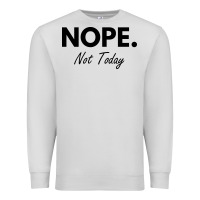 Dove Grey nope not today Premium Sweatshirt - artisFamous