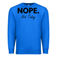 True Royal nope not today Premium Sweatshirt - artisFamous