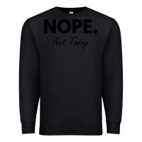 Black nope not today Premium Sweatshirt - artisFamous