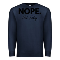 Navy nope not today Premium Sweatshirt - artisFamous