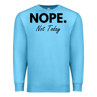 Ocean Blue nope not today Premium Sweatshirt - artisFamous