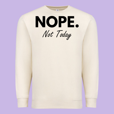 Nope Not Today Premium Sweatshirt Designed By Artisfamous