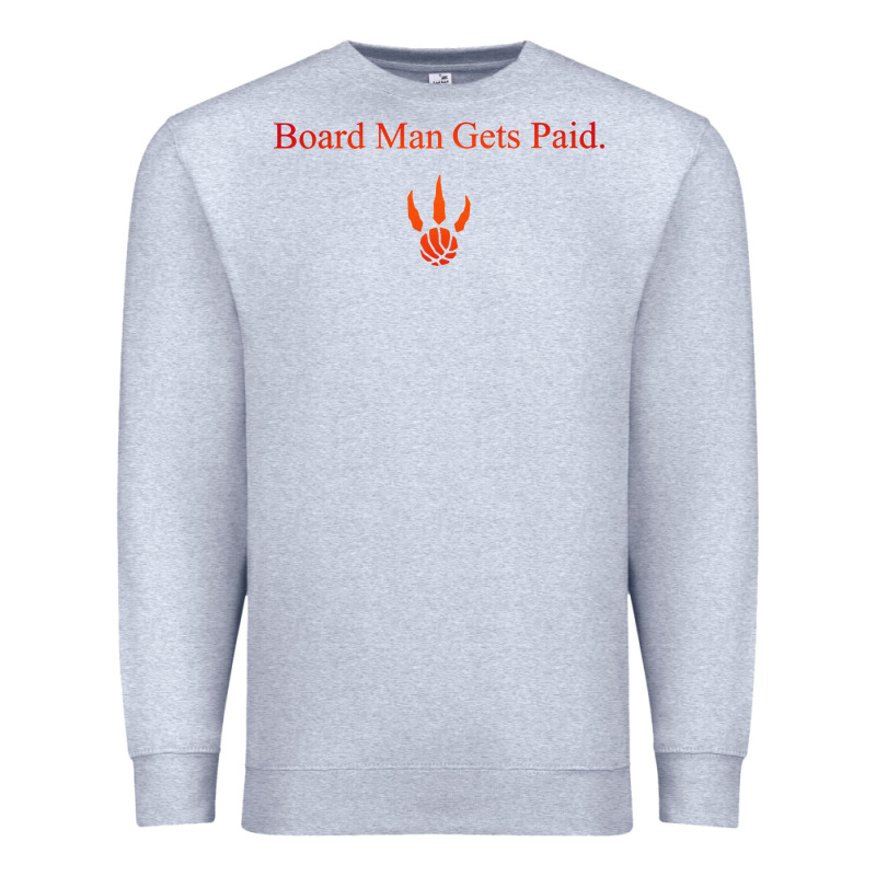 Toronto Kawhi Board Man Gets Paid Premium Sweatshirt by artisFamous | Teevron