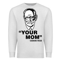 Oatmeal Heather your mom  Sigmund Freud Premium Sweatshirt - artisFamous