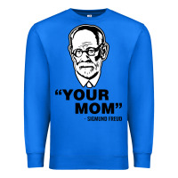 True Royal your mom  Sigmund Freud Premium Sweatshirt - artisFamous