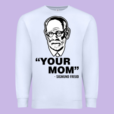 Your Mom  Sigmund Freud Premium Sweatshirt Designed By Artisfamous