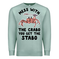 Seafoam mess with the crabo you get the stabo Premium Sweatshirt - artisFamous