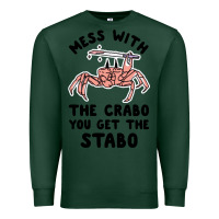 Sports Green mess with the crabo you get the stabo Premium Sweatshirt - artisFamous