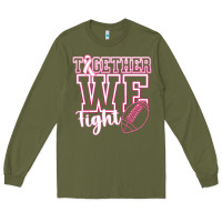 Army Green Together WE Fight Long Sleeve Tee - CowhideDigitalArt