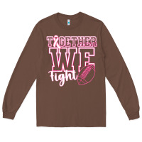 Chestnut Together WE Fight Long Sleeve Tee - CowhideDigitalArt