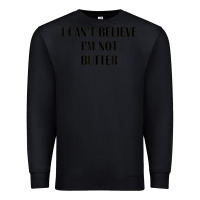 Black i cant believe im not butter Premium Sweatshirt - artisFamous