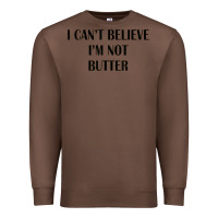 Chestnut i cant believe im not butter Premium Sweatshirt - artisFamous