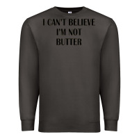 Smoke i cant believe im not butter Premium Sweatshirt - artisFamous