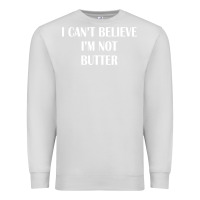 Dove Grey i cant believe im not butter Premium Sweatshirt - artisFamous