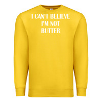 Lemon i cant believe im not butter Premium Sweatshirt - artisFamous