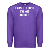 Purple i cant believe im not butter Premium Sweatshirt - artisFamous
