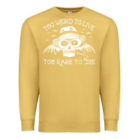 Antique Gold too weird to live too rare to die Premium Sweatshirt - artisFamous