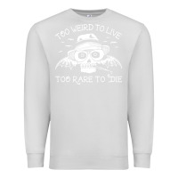 Dove Grey too weird to live too rare to die Premium Sweatshirt - artisFamous