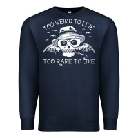 Navy too weird to live too rare to die Premium Sweatshirt - artisFamous