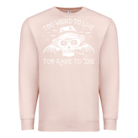Pale Pink too weird to live too rare to die Premium Sweatshirt - artisFamous