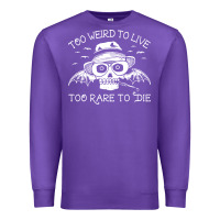 Too Weird To Live Too Rare To Die Premium Sweatshirt | Teevron