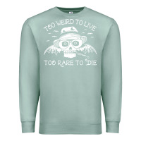 Seafoam too weird to live too rare to die Premium Sweatshirt - artisFamous