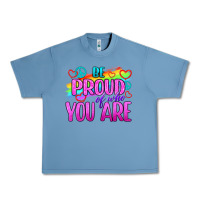 Pebble Blue Be Proud Of Who You Are Urban Heavy Tee - BundleAndBundleShop