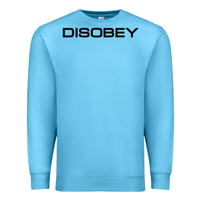 Disobey   T Shirt Premium Sweatshirt by artisFamous | Teevron