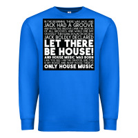 True Royal Let there be house music Premium Sweatshirt - artisFamous