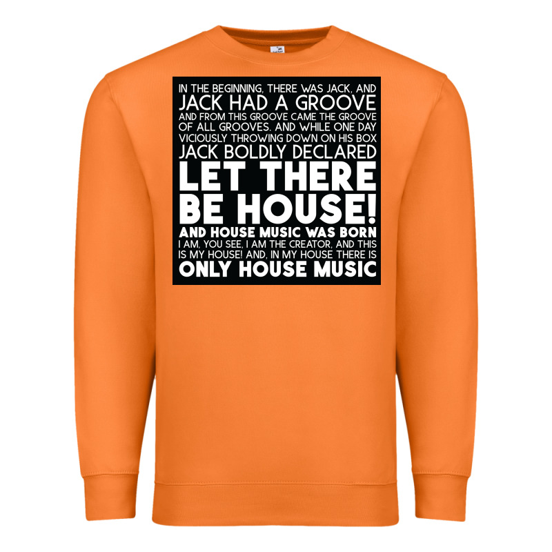 Let There Be House Music Premium Sweatshirt by artisFamous | Teevron